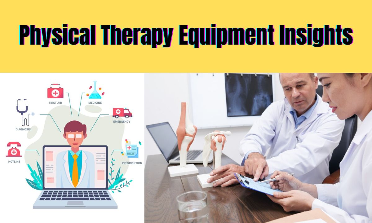 Physical Therapy Equipment Insights: Elevating Wellness with the Latest Advancements