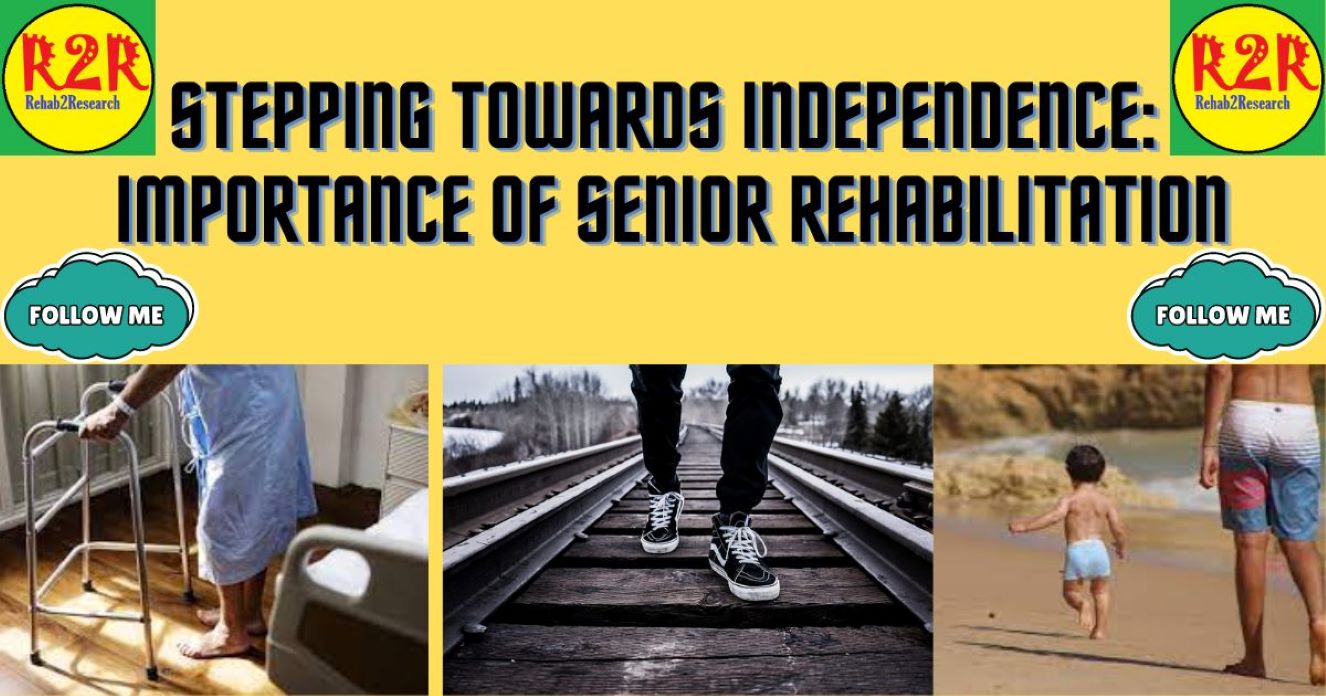 Stepping Towards Independence: Importance of Senior Rehabilitation