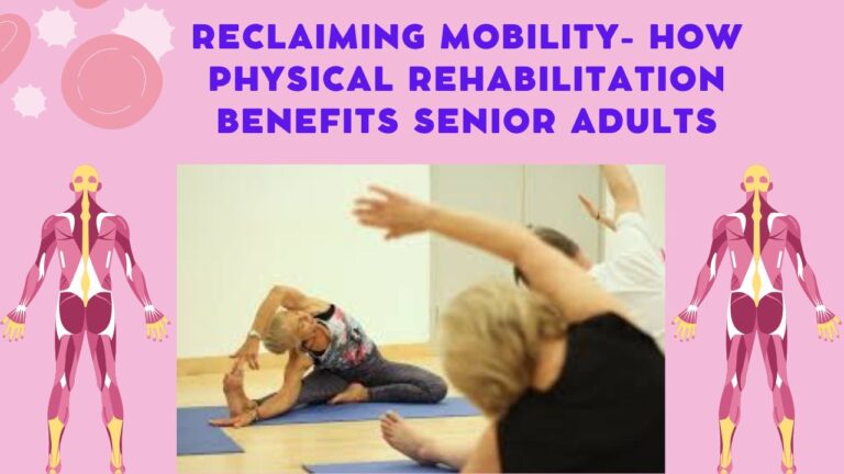 Physical Rehabilitation: Senior Adults Mobility