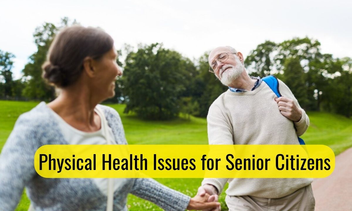 Major 6 Physical Health Issues for Senior Citizens