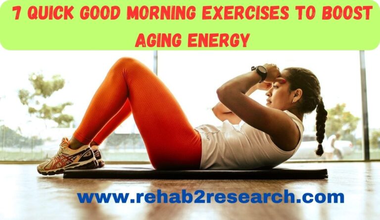 7 Quick Good Morning Exercises to Boost Aging Energy