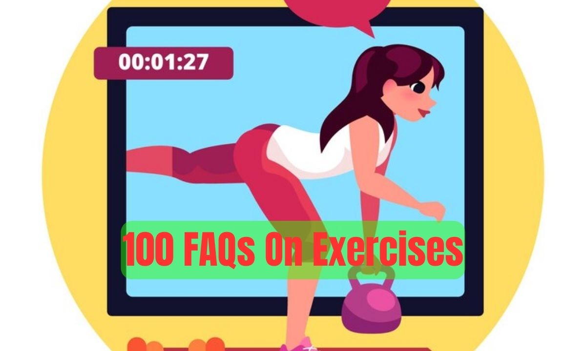 100 FAQs On Exercises: That You May Not Know