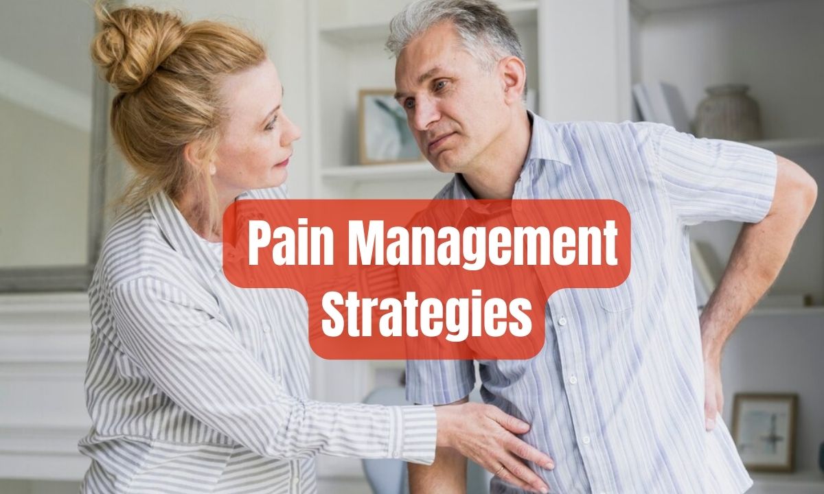 Pain Management Strategies for Seniors: Effective Approaches