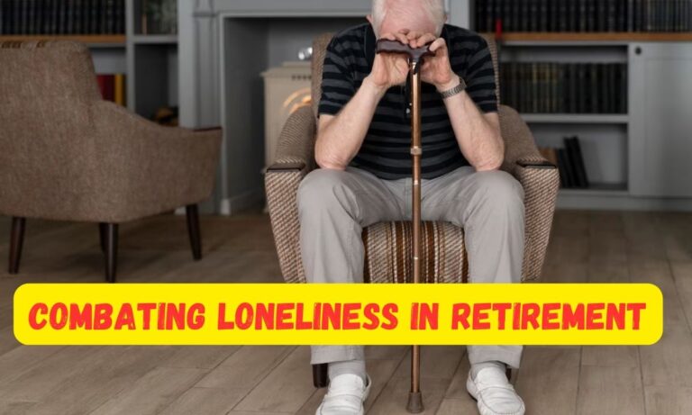 Combating Loneliness in Retirement: Strategies for a Fulfilling and Socially Engaged Life