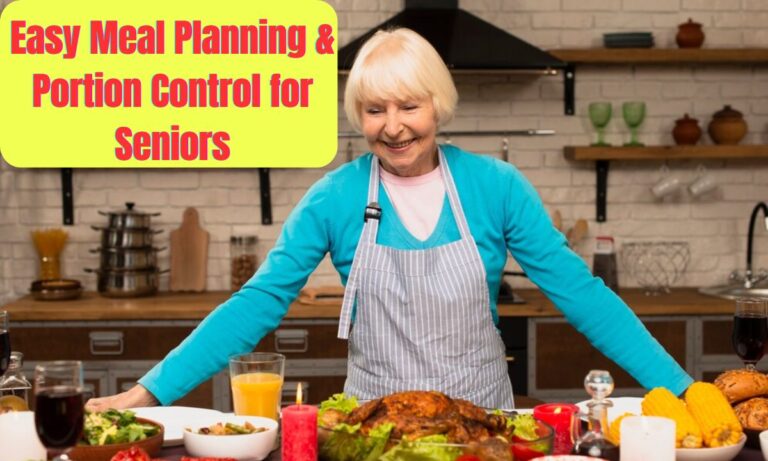 Senior Nutrition: Easy Meal Planning & Portion Control for Seniors