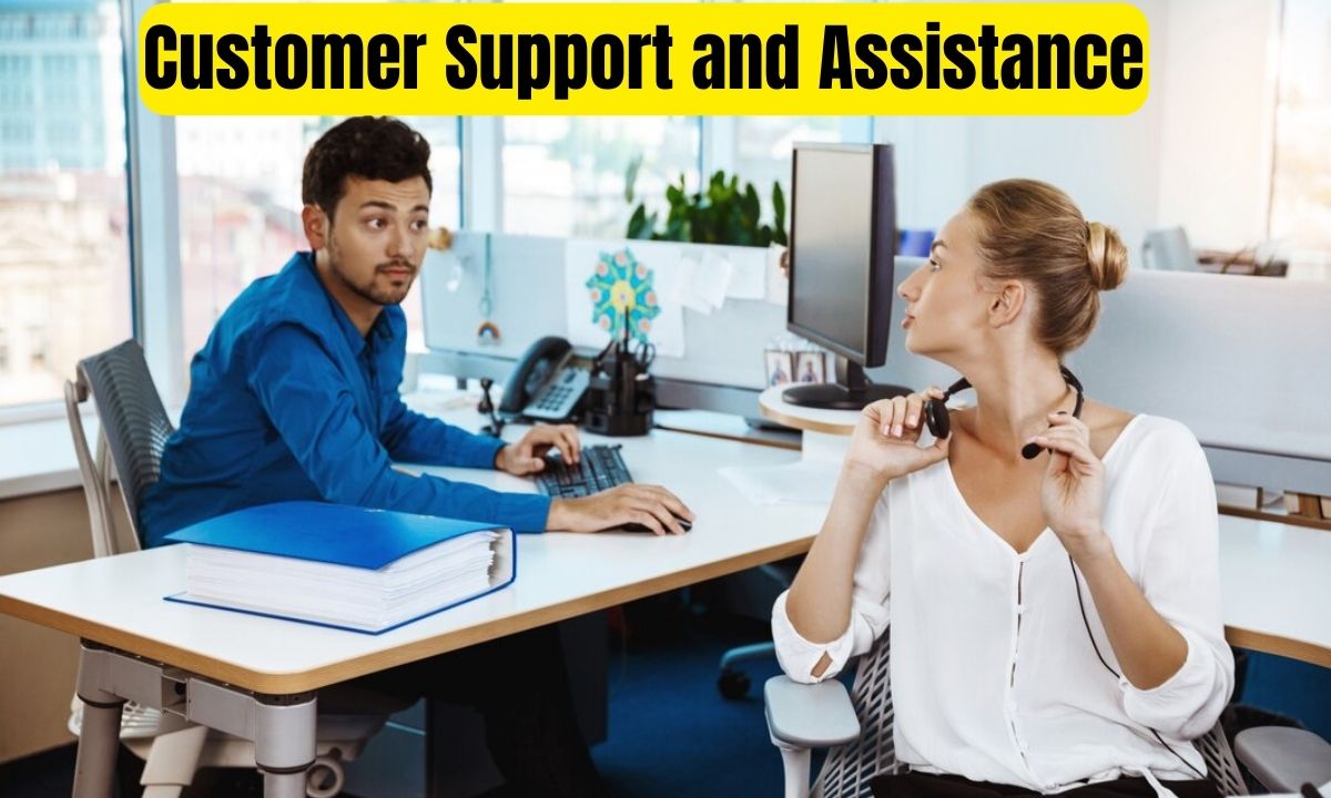 Customer Support and Assistance