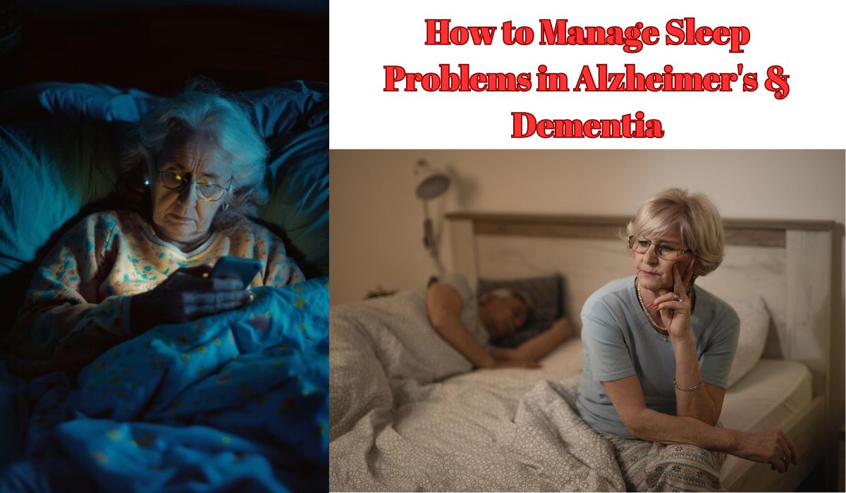 How to Manage Sleep Problems in Alzheimer's & Dementia