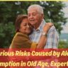 8 Serious Risks Caused by Alcohol Consumption in Old Age, Experts Warn