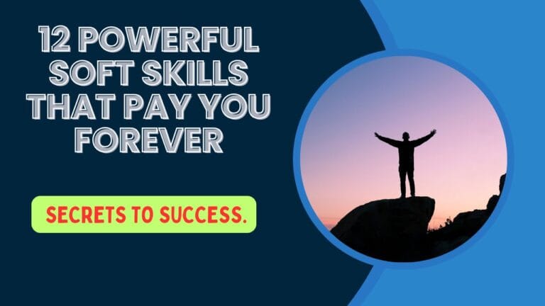 12 Powerful Soft Skills That Pay You Forever