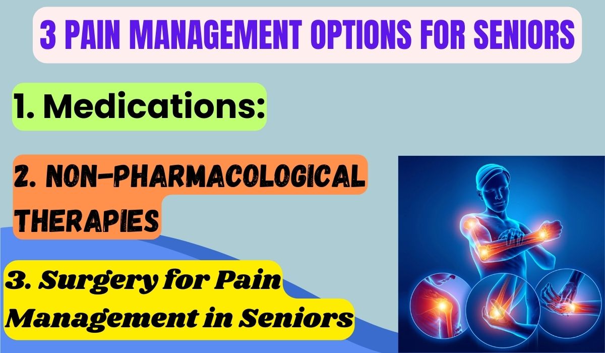 3 Pain Management Options for Seniors